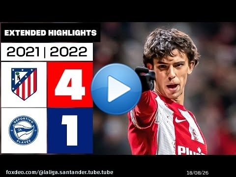 Atl&eacute;tico de Madrid 4-1 Deportivo Alav&eacute;s 2021/22 | RESUMEN ampliado