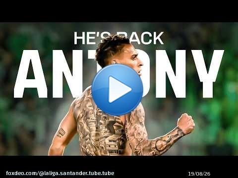 &iexcl;ANTONY est&aacute; de vuelta en LALIGA! \ud83d\udc10