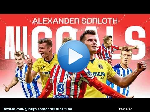 &iexcl;TODOS LOS GOLES de ALEXANDER S&Oslash;RLOTH en LALIGA!