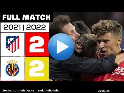 Atl&eacute;tico de Madrid 2-2 Villarreal CF | PARTIDO COMPLETO | LALIGA EA SPORTS 2021/22