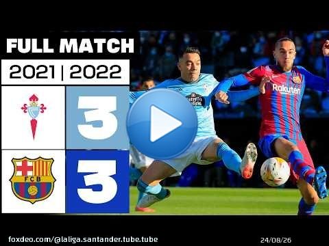 Celta 3 - 3 FC Barcelona 2021/22 | PARTIDO COMPLETO