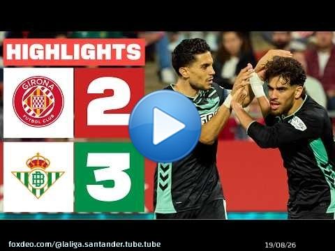 GIRONA FC 2 - 3 REAL BETIS | RESUMEN LALIGA EA SPORTS