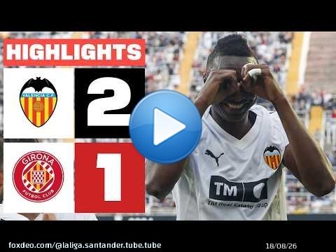VALENCIA CF 2 - 1 GIRONA FC | RESUMEN LALIGA EA SPORTS
