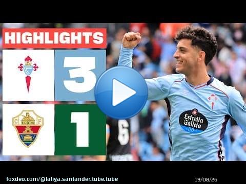 CELTA 3 - 1 ELCHE CF | RESUMEN LALIGA EA SPORTS