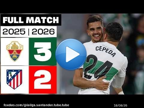 Elche CF 3 - 2 Atlético de Madrid 2025/26 PARTIDO COMPLETO