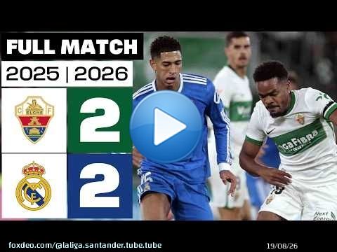 Elche CF 2 - 2 Real Madrid 2025/26 PARTIDO COMPLETO