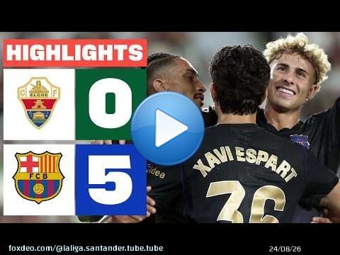 ELCHE CF 0 - 5 FC BARCELONA | RESUMEN LALIGA EA SPORTS