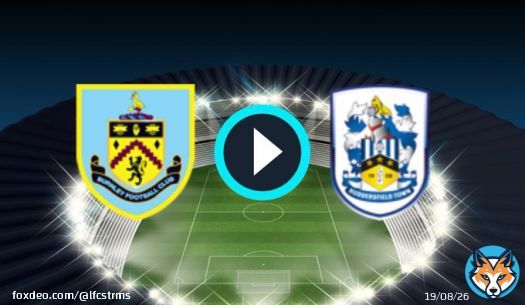 Watch Burnley Vs Huddersfield Town live stream