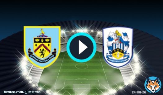 Watch Burnley Vs Huddersfield Town live stream