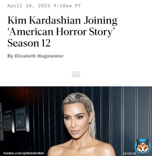 Hi the Kardashians are an American horror story, hope that helps