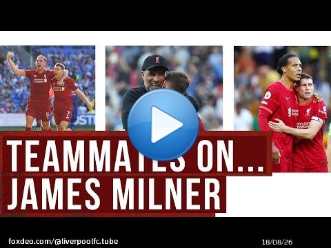 Relentless, machine, legend! | Teammates tribute to James Milner