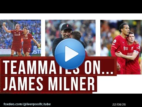 Relentless, machine, legend! | Teammates tribute to James Milner