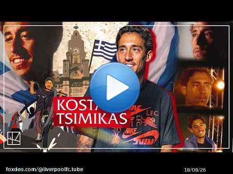 Kostas Tsimikas INSPIRED | The journey of our Greek Scouser