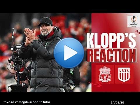 'We Want To Go As Far As Possible!' | Liverpool vs LASK | J&uuml;rgen Klopp's Reaction