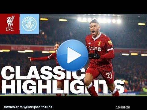 Highlights: Liverpool 4-3 Man City | Oxlade-Chamberlain, Mane, Firmino, Salah | (2018)