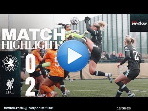 Highlights: Rugby Borough 0-2 Liverpool FC Women | H&ouml;binger and Enderby score in FA Cup win