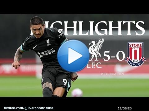 Temps forts&nbsp;: Liverpool 5-0 Stoke | Tripl&eacute; de Darwin Nunez, buts de Chiesa et Ngumoha