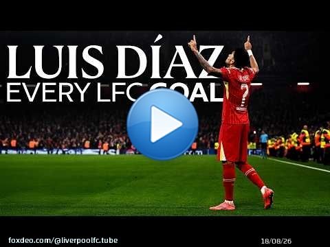 Chaque but de Luis Diaz pour Liverpool