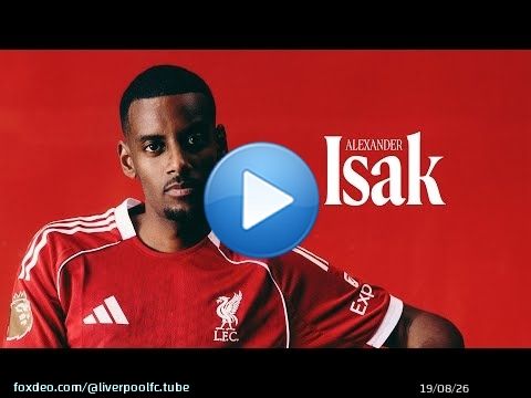 Le Liverpool FC recrute Alexander Isak | &laquo;&nbsp;Je veux &eacute;crire l'histoire&nbsp;&raquo;