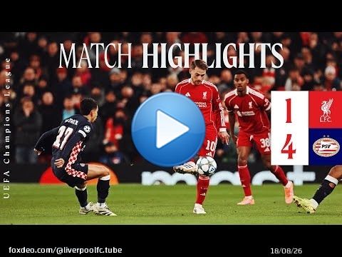 Résumé : Liverpool 1-4 PSV Eindhoven | Ligue des champions de l'UEFA