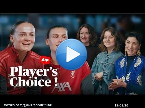 Liverpool FC Player’s Choice: Lily Woodham and Jenna Clark | AXA