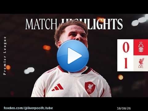 Highlights: Nottingham Forest 0-1 Liverpool | LATE Mac Allister Goal!