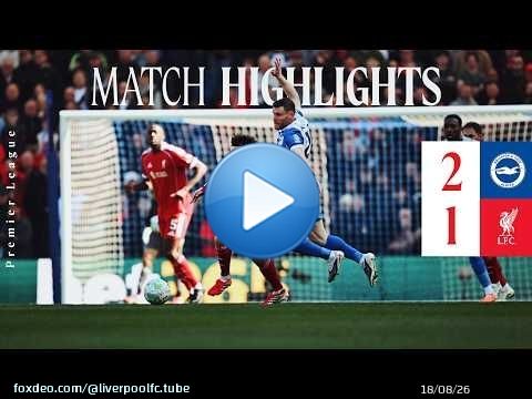 Résumé : Brighton 2-1 Liverpool | Défaite, doublé de Danny Welbeck