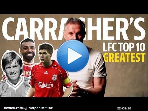 Carragher classe les plus grands joueurs de Liverpool de tous les temps