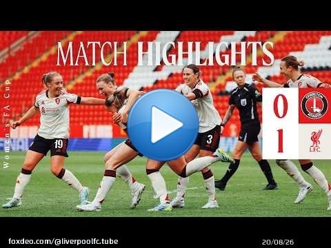 Résumé : Charlton 0-1 Liverpool FC Femmes | SUSPENSE EN PROLONGATIONS !