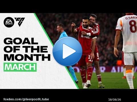 Tous les buts marqués par Liverpool en mars !
