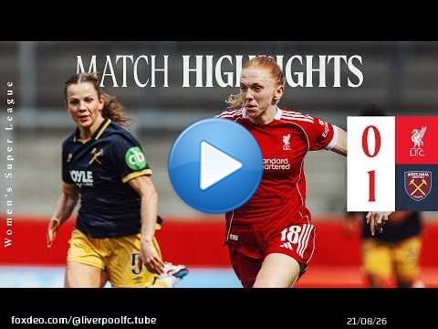 Résumé : Liverpool FC Féminine 0-1 West Ham | Défaite étriquée en WSL