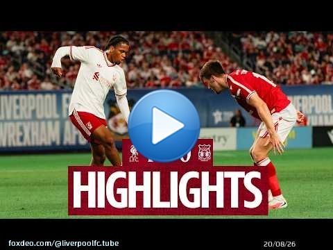Résumé : Liverpool 1-0 Wrexham | Le but vainqueur de Rio à New York !