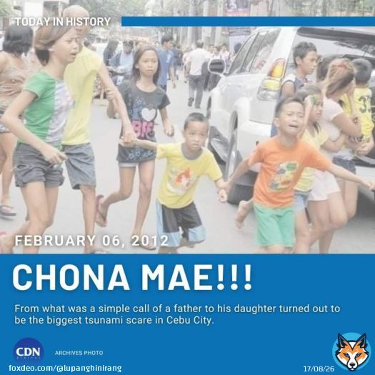 After a 6.9-magnitude earthquake struck Cebu City on February 6, 2012, a father's call for her daughter 'Chona Mae' got misinterpreted into a TSUNAMI alert, sending hordes of people running for their lives. It turned out, there was no tsunami after tr the quake.