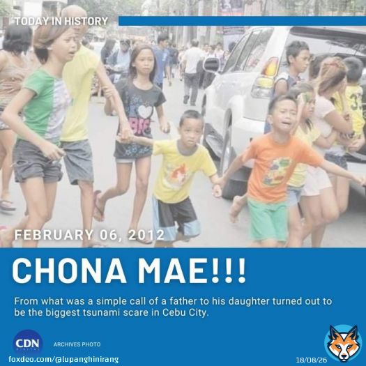 After a 6.9-magnitude earthquake struck Cebu City on February 6, 2012, a father's call for her daughter 'Chona Mae' got misinterpreted into a TSUNAMI alert, sending hordes of people running for their lives. It turned out, there was no tsunami after tr the quake.