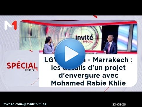 LGV K&eacute;nitra - Marrakech : les d&eacute;tails d'un projet d'envergure avec Mohamed Rabie Khlie