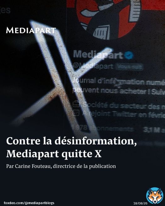 Rejoignez-nous sur : Mastodon :  Bluesky :  Et aussi le Club sur : Mastodon : blogs Bluesky :  26, 2024Contre la désinformation, Mediapart quitte X L’élection de Donald Trump transforme la plateforme d’Elon Musk en arme de désinformation massive. Mediapart refuse de servir la cause des ennemis du journalisme et de l’intérêt général.