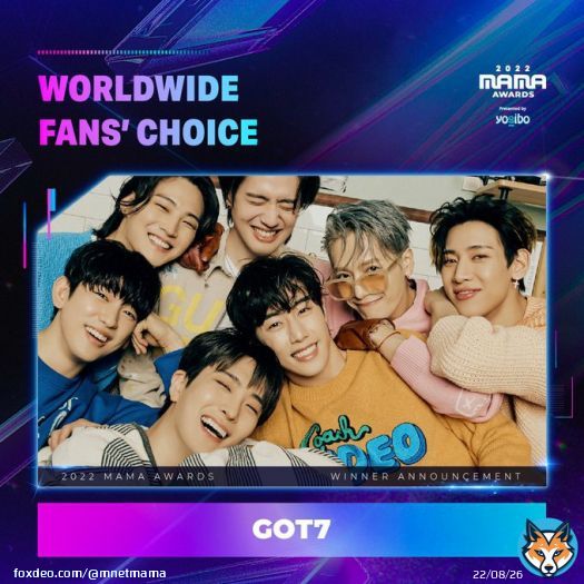 [#2022MAMA] Worldwide Fans' Choice #got7  @GOT7  We proudly present the Great Winner of 2022 MAMA AWARDS!   World&rsquo;s No.1 K-POP Awards 2022 MAMA AWARDS  #MAMAAWARDS #2022MAMAAWARDS