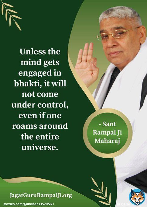 #GodMorningMonday Unless the mind gets engaged in bhakti, it will not come under control, even if one roams around the entire universe. To know about true worship, Download our Official App 'SANT RAMPAL JI MAHARAJ' from playstore  #mondaythoughts