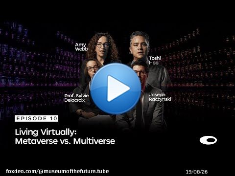 Ep10: Living Virtually &mdash; Metaverse vs Multiverse | Docuseries: What Does The Future Hold?
