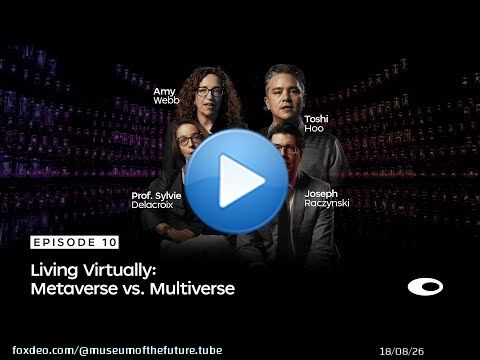 Ep10: Living Virtually &mdash; Metaverse vs Multiverse | Docuseries: What Does The Future Hold?