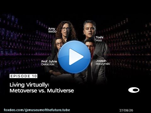 Ep10: Living Virtually &mdash; Metaverse vs Multiverse | Docuseries: What Does The Future Hold?