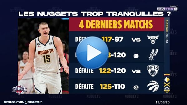 [LIVE]  #NBAextra   Le doute s'installe chez les Nuggets ?
