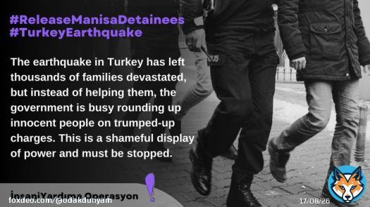 The earthquake in Turkey has left thousands of families devastated, but instead of helping them, the government is busy rounding up innocent people on trumped-up charges. This is a shameful display of power and must be stopped.  #ReleaseManisaDetainees İnsaniYardıma Operasyon