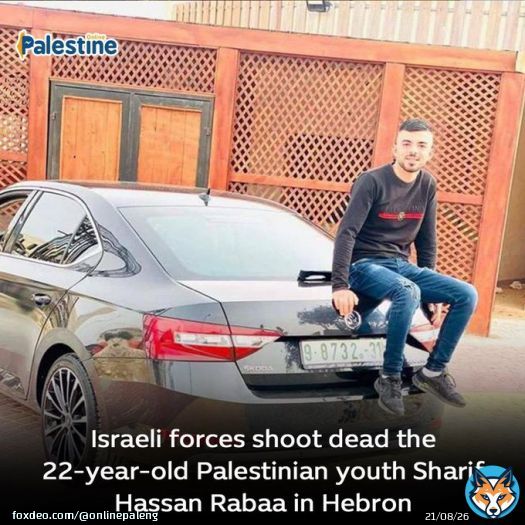Breaking|| Israeli military forces have shot dead the 22-year-old Palestinain youth Sharif Hassan Rabaa near the entrance to Al-Fawar camp in Hebron.
