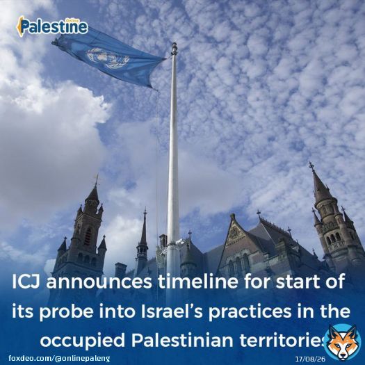Following a request from the UN General Assembly to give an advisory opinion on the legal consequences of Israel's occupation of Palestine, the International Court of Justice announced the timeline for the start of its probe, indicating that the proccess is moving forward apace.