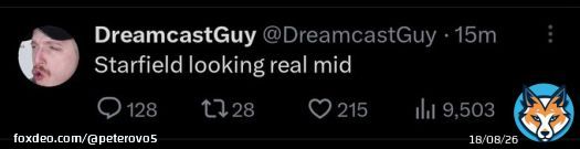 DreamcastGuy tweeted this 10 minutes into the Starfield Direct  As I tweet this, the Starfield Direct is still going on.