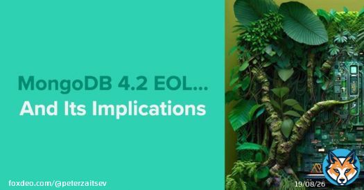 MongoDB 4.2 EOL&hellip; And Its Implications #MongoDB