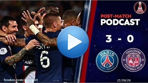 Make sure to watch the Post-Match Podcast for PSG 3-0 Victory vs Toulouse