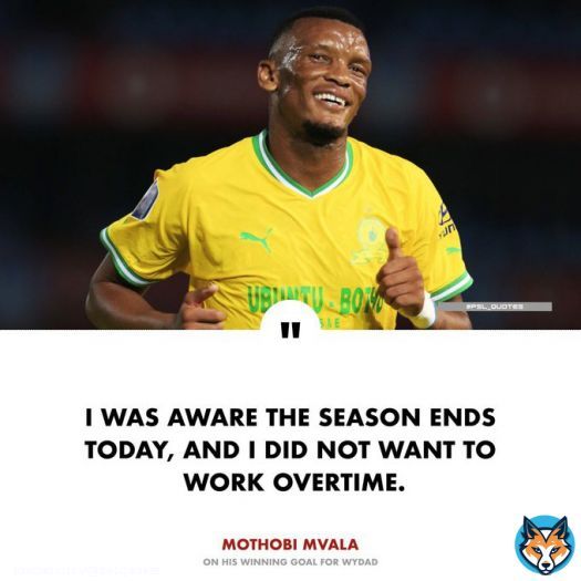 After his winning goal for Wydad, Mothobi Mvala says he wasn’t going to commit extra hours after hearing almost all PSL teams end their season today