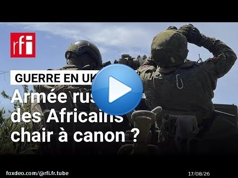 Des vidéos de «combattants» africains dans les rangs de l'armée russe diffusées en Ukraine